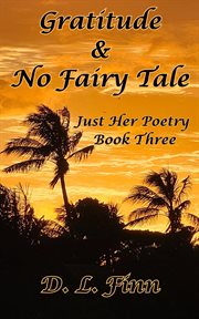 Gratitude & No Fairy Tale: Just Her Poety Three cover image cdn