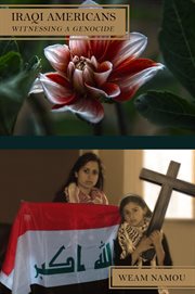 Iraqi Americans: Witnessing a Genocide cover image cdn