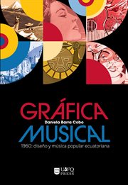 Gráfica musical 1960: diseño y música popular ecuatoriana cover image cdn