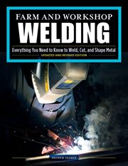 Farm and Workshop Welding : Everything You Need to Know to Weld, Cut, and Shape Metal cover image cdn