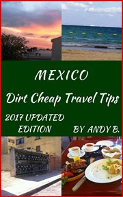 Mexico Dirt Cheap Travel Tips : Enjoy Your Life Faster, Easier, Cheaper, #3 cover image cdn