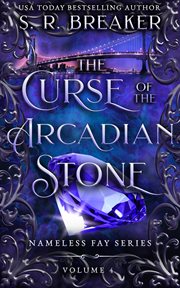 The Curse of the Arcadian Stone: (Volume 4 the Bridge) cover image cdn