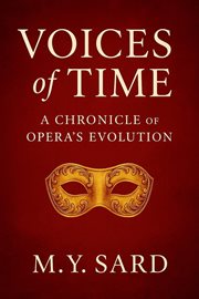 Voices of Time: A Chronicle of Opera's Evolution cover image cdn