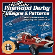 Pinewood Derby Designs & Patterns : The Ultimate Guide to Creating the Coolest Car cover image cdn