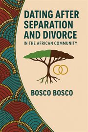 Dating After Separation and Divorce in the African Community cover image cdn