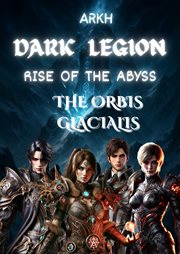 Dark Legion Rise of the Abyss the Orbis Glacialis cover image cdn