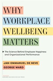 Why Workplace Wellbeing Matters : The Science Behind Employee Happiness and Organizational Performance cover image cdn