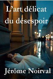 L'art Délicat Du Désespoir cover image cdn