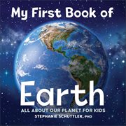 My First Book of Earth : All About Our Planet for Kids cover image cdn
