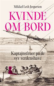 Kvinde Om Bord : Kaptejnsfruer På De Syv Verdenshave cover image cdn