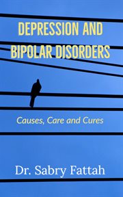 Depression and Mood Disorders: Causes, Care and Cures cover image cdn