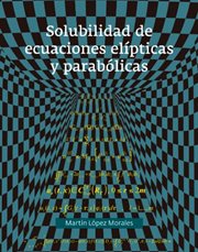 Solubilidad de ecuaciones elípticas y parabólicas cover image cdn
