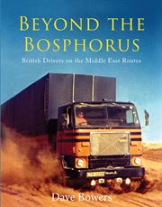 Beyond the Bosphorus: British Drivers on the Middle-East Routes cover image cdn