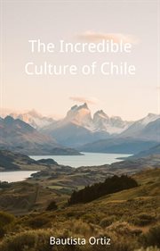 The Incredible Culture of Chile cover image cdn