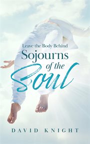 Leave the Body Behind (Sojourns of the Soul) cover image cdn