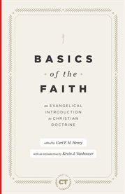 Basics of the Faith : An Evangelical Introduction to Christian Doctrine cover image cdn