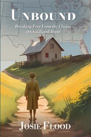 Unbound : Breaking Free From the Chains of Childhood Abuse cover image cdn