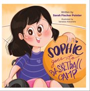 Sophie Goes to Basketball Camp cover image cdn