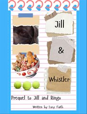 Jill and Whistler : Prequel to Jill and Ringo cover image cdn