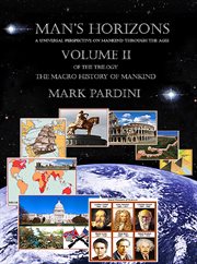 Man's Horizons - a Universal Perspective on Mankind Through the Ages. Volume Two: The Macro History cover image cdn