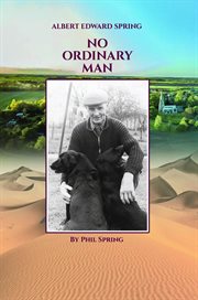 Albert Edward Spring : No Ordinary Man cover image cdn