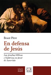 En defensa de Jesús : Las pruebas bíblicas e históricas en favor de Jesucristo cover image cdn