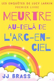 Meurtre Au-delà De L'arc-en-ciel cover image cdn