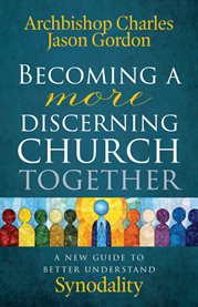 Becoming a More Discerning Church Together : A New Guide to Better Understand Synodality cover image cdn