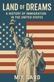 Land of Dreams, a History of Immigration in the United States cover image cdn
