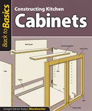 Constructing Kitchen Cabinets : Straight Talk for Today's Woodworker cover image cdn