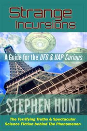 Strange Incursions: A Guide for the UFO and Uap-Curious cover image cdn