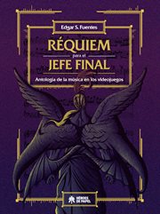 Requiem para el Jefe Final : Antología de la música en los videojuegos cover image cdn