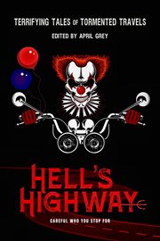 Hell's Highway: Terrifying Tales of Tormented Travels cover image cdn