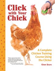 Click With Your Chick : A Complete Chicken Training Course Using the Clicker cover image cdn