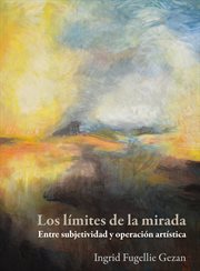 Los límites de la mirada: entre subjetividad y operación artística cover image cdn