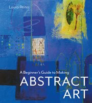 A Beginner's Guide to Making Abstract Art cover image cdn