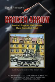 Broken Arrow : America's Forgotten Wwii Warriors, Black, Brown, Red, Yellow cover image cdn