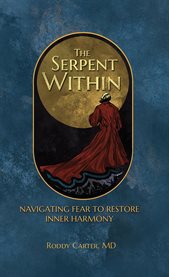 The Serpent Within : Navigating Fear to Restore Inner Harmony cover image cdn