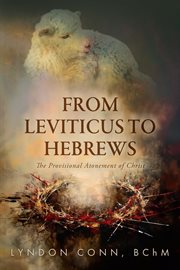 From Leviticus to Hebrews : The Provisional Atonement of Christ cover image cdn