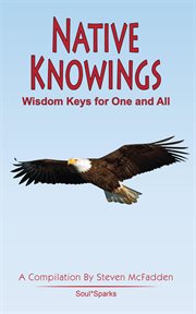 Native Knowings: Wisdom Keys for One and All : Soul*sparks, #1. Soul*Sparks cover image cdn