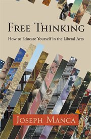 Free Thinking : How to Educate Yourself in the Liberal Arts cover image cdn