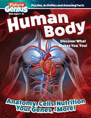 Future Genius: Human Body : Discover What Makes You, You! cover image cdn