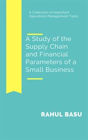 A Study of the Supply Chain and Financial Parameters of a Small Business cover image cdn