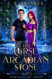 The Curse of the Arcadian Stone: (Volumes 1-3) cover image cdn
