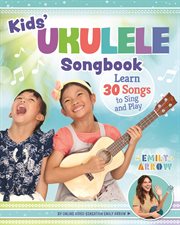Kids' Ukulele Songbook : Learn 30 Songs to Sing and Play cover image cdn