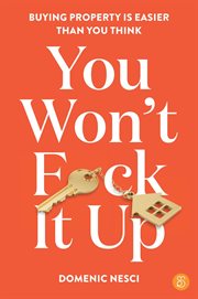 You Won't F**k It Up : Buying Property Is Easier Than You Think cover image cdn