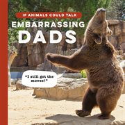 If Animals Could Talk : Embarrassing Dads cover image cdn