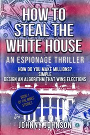 How to Steal the White House cover image cdn