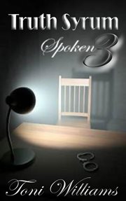 Truth Syrum 3 Spoken : Truth Syrum, #3 cover image cdn