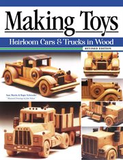 Making Toys, Revised Edition : Heirloom Cars & Trucks in Wood cover image cdn